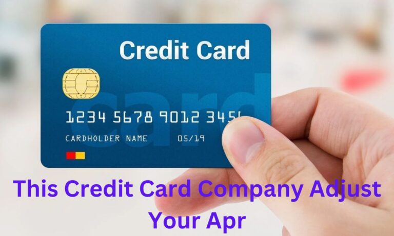 When Can This Credit Card Company Adjust Your Apr?