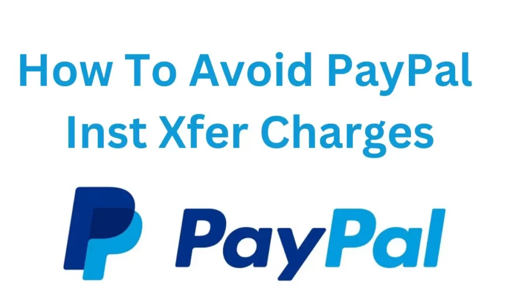 How To Avoid PayPal Inst Xfer Charges