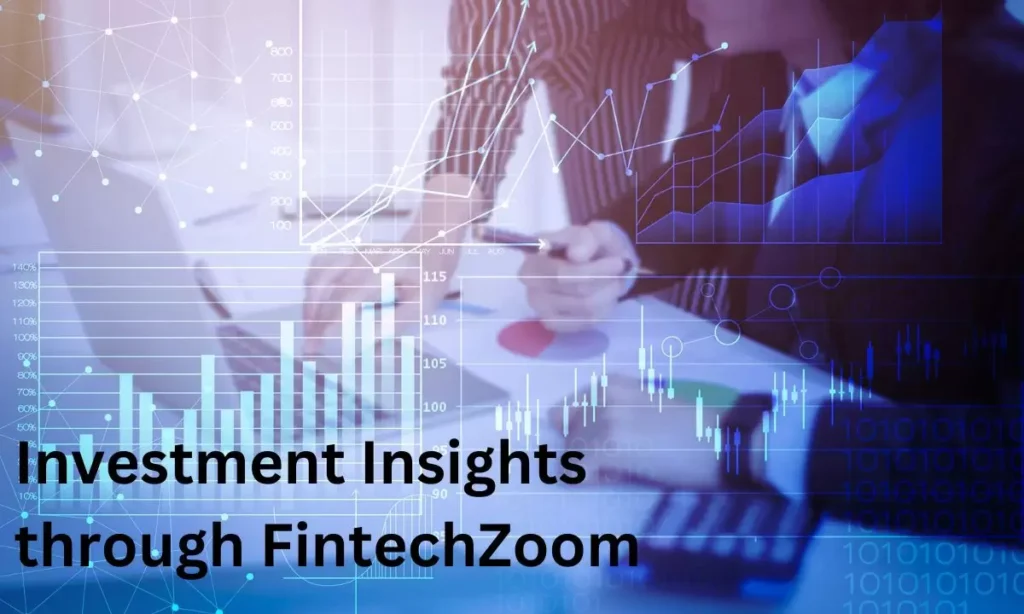 Investment Insights through FintechZoom
