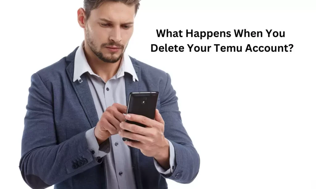 What Happens When You Delete Your Temu Account?